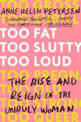 9780525534723-0525534725-Too Fat, Too Slutty, Too Loud: The Rise and Reign of the Unruly Woman