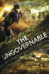 9781703731323-1703731328-The Ungovernable: Book Seven in The Borrowed World Series