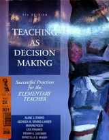 9780130286833-0130286834-Teaching as Decision Making: Successful Practices for the Elementary Teacher