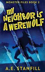 9784867455852-4867455857-My Neighbor Is A Werewolf (The Monster Files)