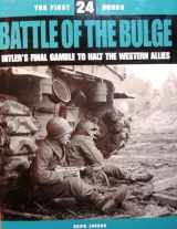 9780760780053-0760780056-Battle of the Bulge: Hitler's Final Gamble to Halt the Western Allies. The First
