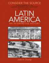 9780205708604-0205708609-Consider the Source: Documents in Latin American History for Latin America: An Interpretive History
