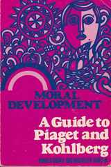 9780809118922-0809118920-Moral Development: A Guide to Piaget and Kohlberg