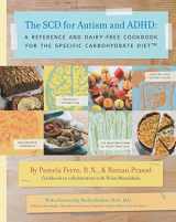 9780692280058-0692280057-The SCD for Autism and ADHD: A Reference and Dairy-Free Cookbook for the Specific Carbohydrate Diet