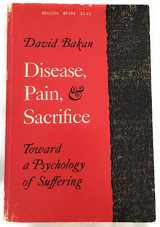 9780807029718-0807029718-Disease, Pain and Sacrifice: Toward a Psychology of Suffering