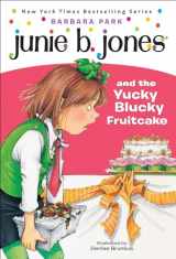 9780613019231-0613019237-Junie B. Jones And The Yucky Blucky Fruitcake (Turtleback School & Library Binding Edition)
