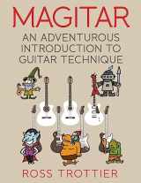 9781539180111-1539180115-Magitar: An Adventurous Introduction to Guitar Technique