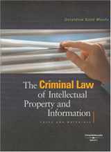 9780314154316-0314154310-The Criminal Law of Intellectual Property and Information (American Casebook Series)