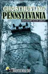 9781578603534-1578603536-Ghosthunting Pennsylvania (America's Haunted Road Trip)