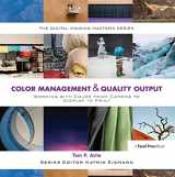 9781138357440-1138357448-Color Management & Quality Output: Working with Color from Camera to Display to Print (The Digital Imaging Masters Series)