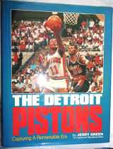 9780929387574-0929387570-The Detroit Pistons: Capturing a Remarkable Era