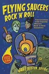 9780822348498-0822348497-Flying Saucers Rock 'n' Roll: Conversations with Unjustly Obscure Rock 'n' Soul Eccentrics (Refiguring American Music)