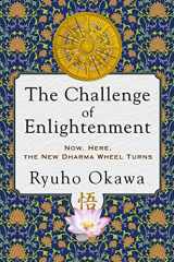 9781942125921-1942125925-The Challenge of Enlightenment: Now, Here, the New Dharma Wheel Turns