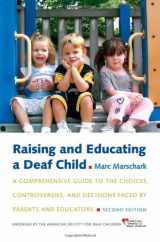 9780195314588-0195314581-Raising and Educating a Deaf Child: A Comprehensive Guide to the Choices, Controversies, and Decisions Faced by Parents and Educators