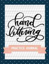 9781548832216-1548832219-Hand Lettering Practice Journal: Lined Practice Pages for Creative Hand Lettering and Calligraphy