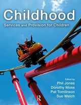 9781405832571-1405832576-Childhood: Services and Provision for Children