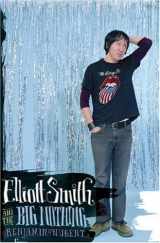 9780306813931-0306813939-Elliott Smith And The Big Nothing