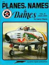 9780897472913-0897472918-Planes, Names & Dames, Vol. II: 1946-1960 - Aircraft Nose Art series (6058)