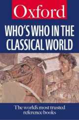 9780192801074-0192801074-Who's Who in the Classical World (Oxford Paperback Reference)