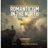 9789462582415-9462582416-Romanticism in the North: From Friedrich to Turner