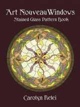 9780486409535-0486409538-Art Nouveau Windows Stained Glass Pattern Book (Dover Crafts: Stained Glass)