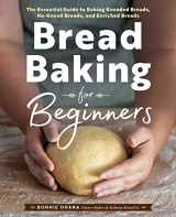 9781641521192-1641521198-Bread Baking for Beginners: The Essential Guide to Baking Kneaded Breads, No-Knead Breads, and Enriched Breads