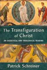 9781540965967-1540965961-Transfiguration of Christ: An Exegetical and Theological Reading