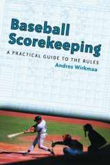 9780786414482-0786414480-Baseball Scorekeeping: A Practical Guide to the Rules