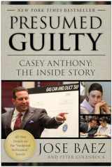 9781937856779-1937856771-Presumed Guilty: Casey Anthony: The Inside Story