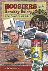9781933370620-1933370629-Hoosiers and Scrubby Dutch: St. Louis's South Side