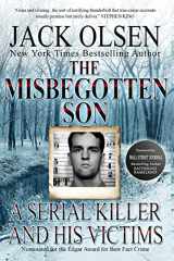 9781542892964-1542892961-The Misbegotten Son: A Serial Killer and His Victims - The True Story of Arthur J. Shawcross