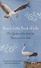 9781571746894-1571746897-Rumi's Little Book of Life: The Garden of the Soul, the Heart, and the Spirit