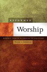 9780980037098-0980037093-Reformed Worship: Worship that is According to Scripture (new 2010 reprint)