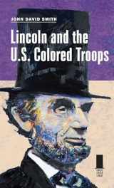 9780809332908-0809332906-Lincoln and the U.S. Colored Troops (Concise Lincoln Library)