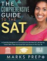 9781985261051-1985261057-Comprehensive Guide to the SAT: A Carefully Designed A-Z Curriculum for the New SAT, Written by Tutors Who Take the Actual SAT and Score in the Top 1%