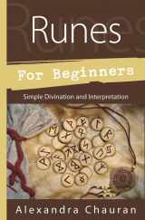 9780738748283-0738748285-Runes for Beginners: Simple Divination and Interpretation (Llewellyn's For Beginners, 46)