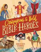 9780736986052-0736986057-Courageous and Bold Bible Heroes: 50 True Stories of Daring Men and Women of God