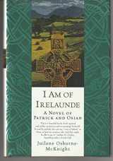 9780312873202-0312873204-I Am of Irelaunde: A Novel of Patrick and Osian