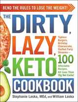 9781507212301-1507212305-The DIRTY, LAZY, KETO Cookbook: Bend the Rules to Lose the Weight! (DIRTY, LAZY, KETO Diet Cookbook Series)