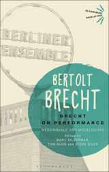 9781350077065-1350077062-Brecht on Performance: Messingkauf and Modelbooks (Bloomsbury Revelations)
