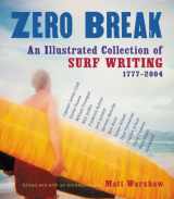 9780156029537-0156029537-Zero Break: An Illustrated Collection of Surf Writing, 1777-2004