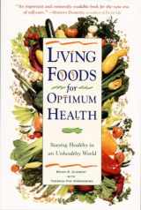 9780761514480-0761514481-Living Foods for Optimum Health : Staying Healthy in an Unhealthy World