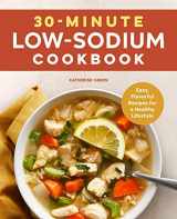 9781638077466-1638077460-30-Minute Low-Sodium Cookbook: Easy, Flavorful Recipes for a Healthy Lifestyle