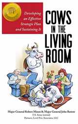 9781503066878-1503066878-Cows in the Living Room: Developing an Effective Strategic Plan and Sustaining It