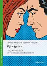 9783955714895-3955714896-Wir beide: Das Arbeitsbuch zur Emotionsfokussierten Paartherapie