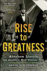 9781250037800-1250037808-Rise to Greatness: Abraham Lincoln and America's Most Perilous Year