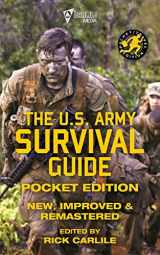 9781949117172-1949117170-The US Army Survival Guide - Pocket Edition: New, Improved and Remastered (Carlile Military Library)