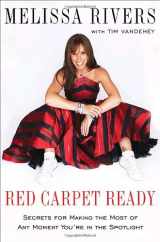 9780307395320-0307395324-Red Carpet Ready: Secrets for Making the Most of Any Moment You're in the Spotlight