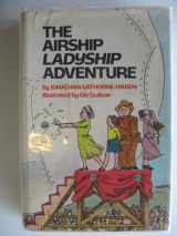 9780397317271-0397317271-The Airship Ladyship Adventure