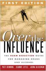 9781572308008-1572308001-Over the Influence, First Edition: The Harm Reduction Guide for Managing Drugs and Alcohol